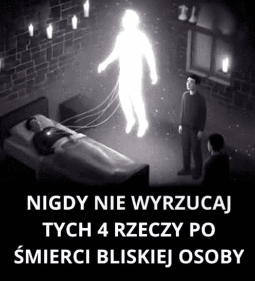 NIGDY_NIE_WYRZUCAJ_TYCH_CZTERECH_RZECZY_PO__MIERCI_BLISKIEJ_OSOBY NIGDY_NIE_WYRZUCAJ_TYCH_CZTERECH_RZECZY_PO__MIERCI_BLISKIEJ_OSOBY