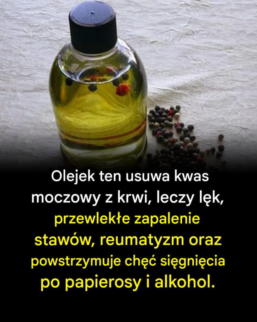 Olejek__kt_ry_usuwa_kwas_moczowy_z_krwi__leczy_l_k__przewlek_e_zapalenie_staw_w__reumatyzm_i_powstrzymuje_ch___si_gni_cia_po_papierosy_i_alkohol
