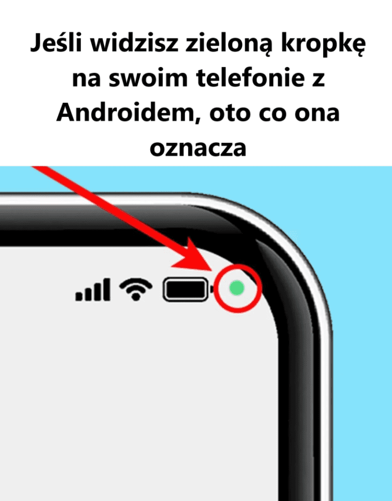 Widzisz_zielon__kropk__na_swoim_telefonie_z_Androidem__Oto_co_ona_oznacza