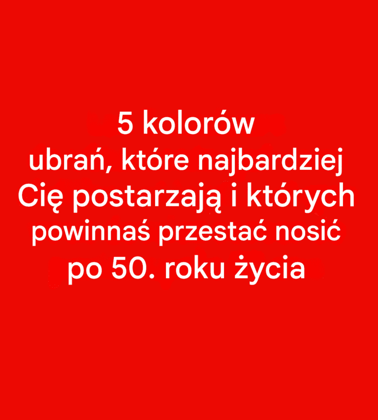 5_kolor_w__kt_rych_nale_y_unika__po_50__roku__ycia__mog__przy_mi__Tw_j_blask-1