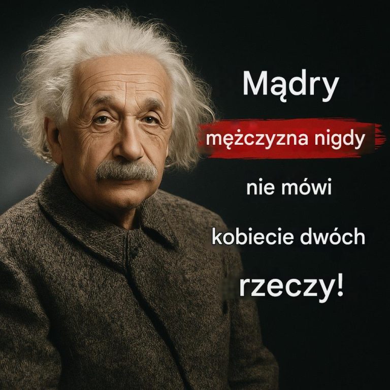 Albert_Einstein__Czego_m_dry_m__czyzna_nigdy_nie_m_wi_kobiecie