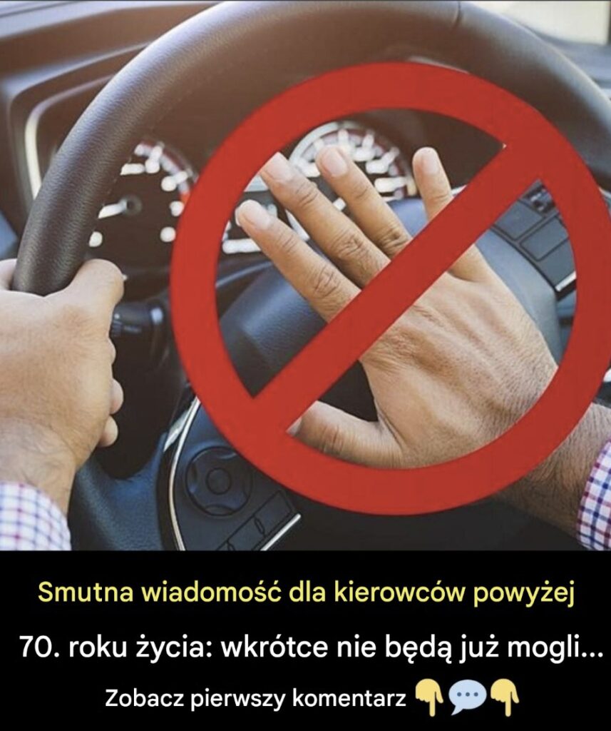 Smutna_wiadomo___dla_kierowc_w_powy_ej_70__roku__ycia__wkr_tce_nie_b_d__ju__mogli_ Smutna_wiadomo___dla_kierowc_w_powy_ej_70__roku__ycia__wkr_tce_nie_b_d__ju__mogli_