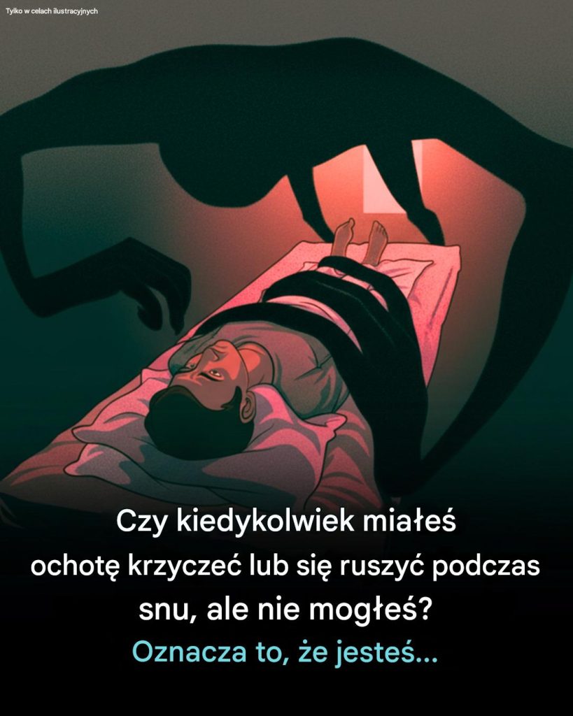 Czy_kiedykolwiek_obudzi_e__si___ale_nie_mog_e__si__ruszy__ Czy_kiedykolwiek_obudzi_e__si___ale_nie_mog_e__si__ruszy__