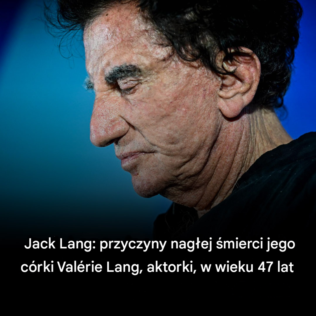 Jack_Lang__przyczyny_nag_ej__mierci_jego_c_rki_Val_rie_Lang__aktorki__w_wieku_47_lat-2 Jack_Lang__przyczyny_nag_ej__mierci_jego_c_rki_Val_rie_Lang__aktorki__w_wieku_47_lat-2