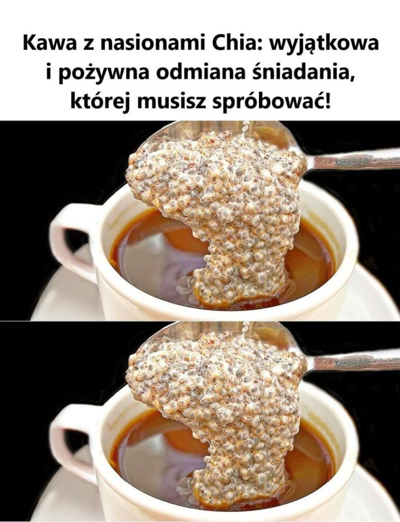 Kawa_z_nasionami_Chia__wyj_tkowa_i_po_ywna_odmiana__niadania__kt_rej_musisz_spr_bowa____Artyku__znajduje_si__w_pierwszym_komentarzu Kawa_z_nasionami_Chia__wyj_tkowa_i_po_ywna_odmiana__niadania__kt_rej_musisz_spr_bowa____Artyku__znajduje_si__w_pierwszym_komentarzu