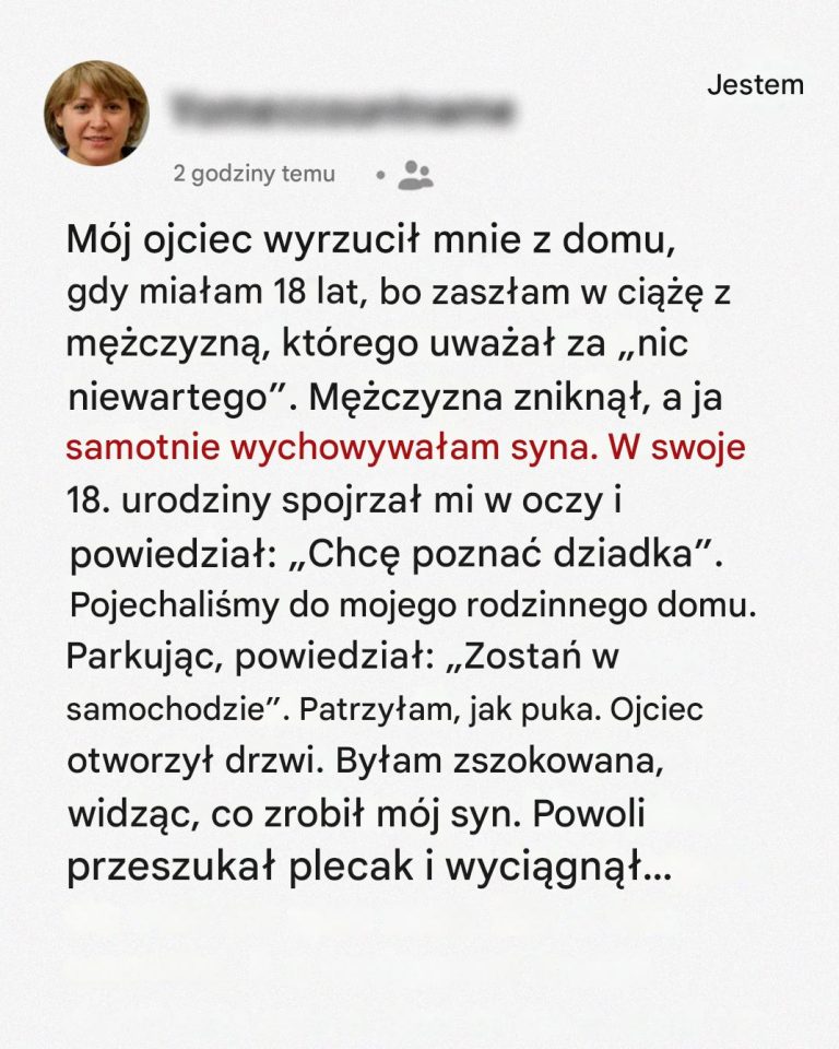M_j_ojciec_wyrzuci__mnie_z_domu__gdy_dowiedzia__si____e_jestem_w_ci__y___18_lat_p__niej_odwiedzi__go_m_j_syn