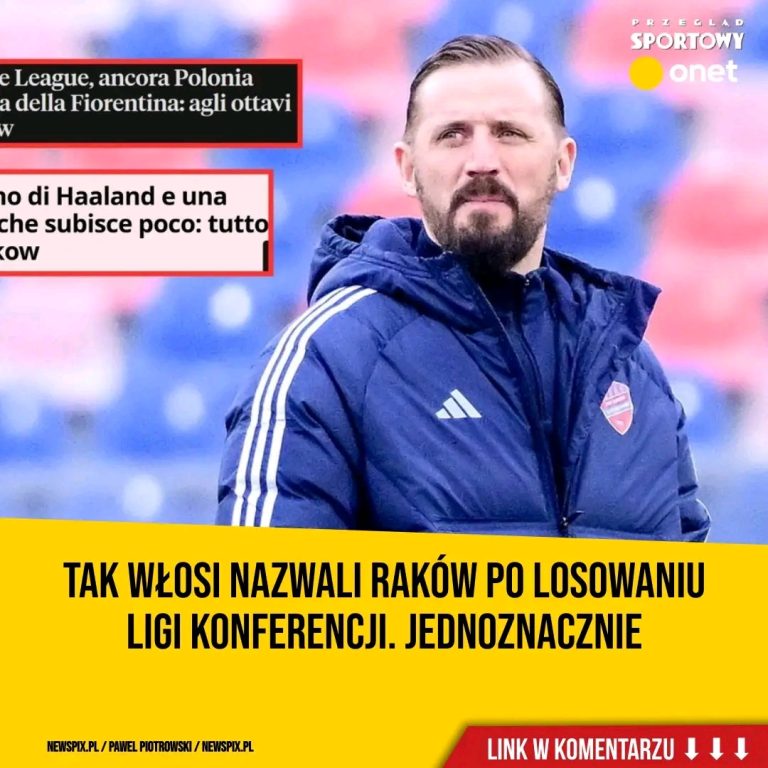 W_oskie_media_zaskoczone_losowaniem_Ligi_Konferencji__Rak_w_Cz_stochowa__nazywany___8220_niespodziank__rozgrywek__8221___zmierzy_si__z_Fiorentin___Co_o_tym_s_dz__