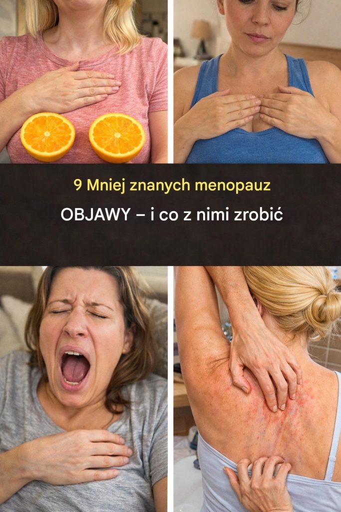 9_zaskakuj_cych__mniej_znanych_objaw_w_menopauzy___i_proste_sposoby_na_ich_z_agodzenie