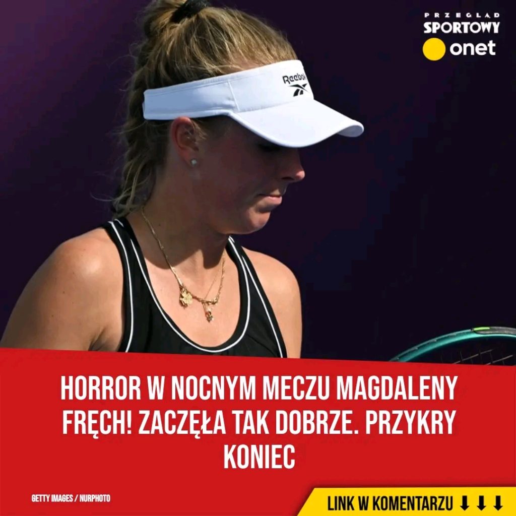 Horror_w_nocnym_meczu_Magdaleny_Fr_ch__Zacz__a_tak_dobrze__Przykry_koniec