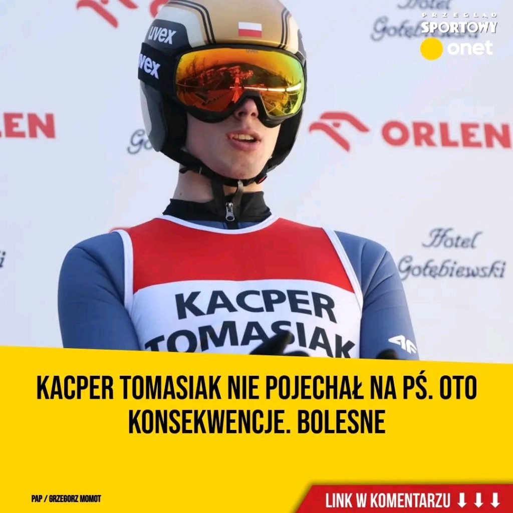 Kacper_Tomasiak_nie_wystartowa__w_Pucharze__wiata__co_wp_yn__o_na_jego_pozycj__w_klasyfikacji__Jakie_b_d__dalsze_konsekwencje_tej_decyzji_ Kacper_Tomasiak_nie_wystartowa__w_Pucharze__wiata__co_wp_yn__o_na_jego_pozycj__w_klasyfikacji__Jakie_b_d__dalsze_konsekwencje_tej_decyzji_