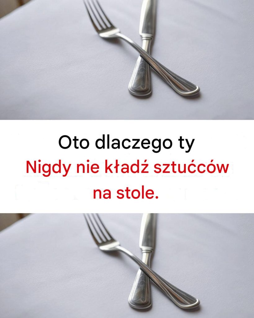 Oto_dlaczego_nigdy_nie_nale_y_krzy_owa__sztu_c_w_na_stole_