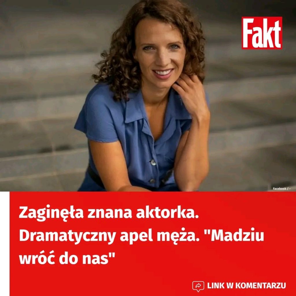 Zagin__a_znana_aktorka_z_Wroc_awia__a_jej_m___opublikowa__poruszaj_cy_apel__Policja_intensywnie_poszukuje_kobiety_