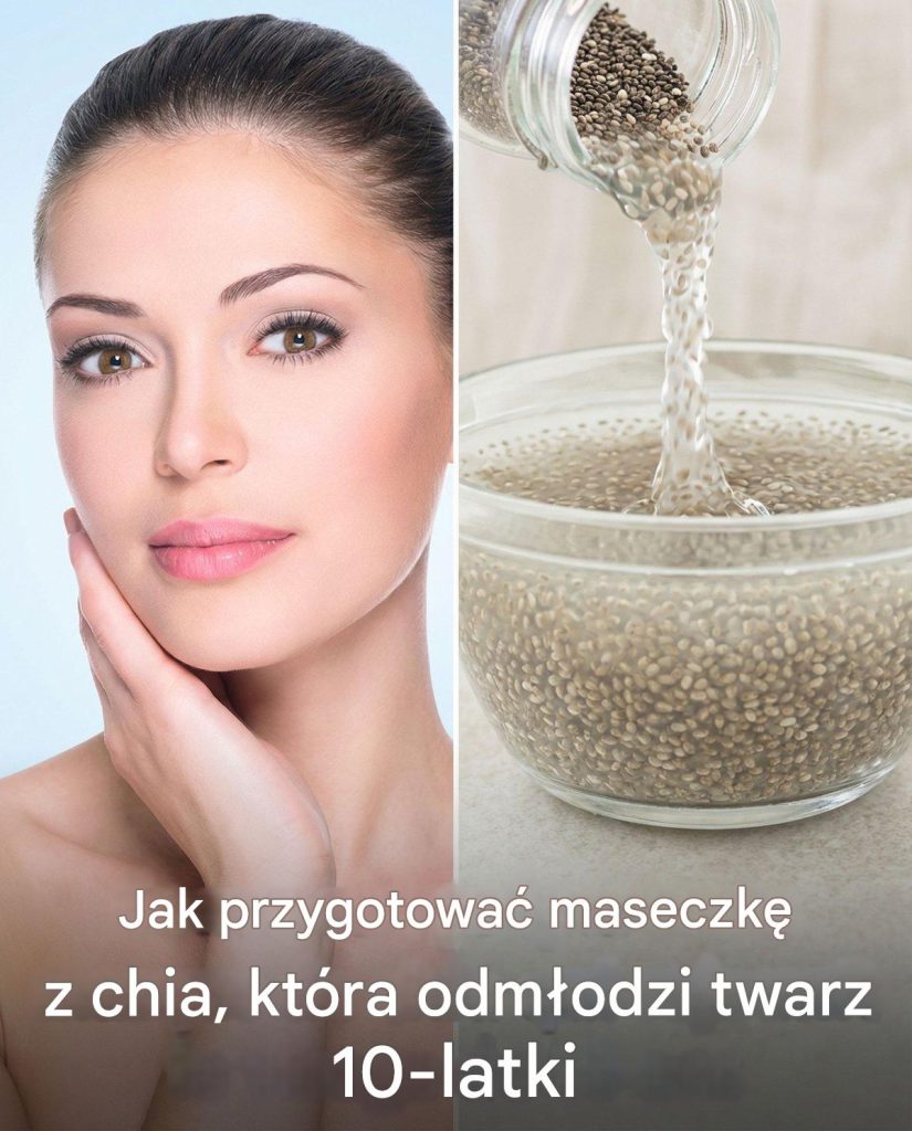 Jak_przygotowa__maseczk__z_chia__kt_ra_odm_odzi_twarz_o_10_lat Jak_przygotowa__maseczk__z_chia__kt_ra_odm_odzi_twarz_o_10_lat