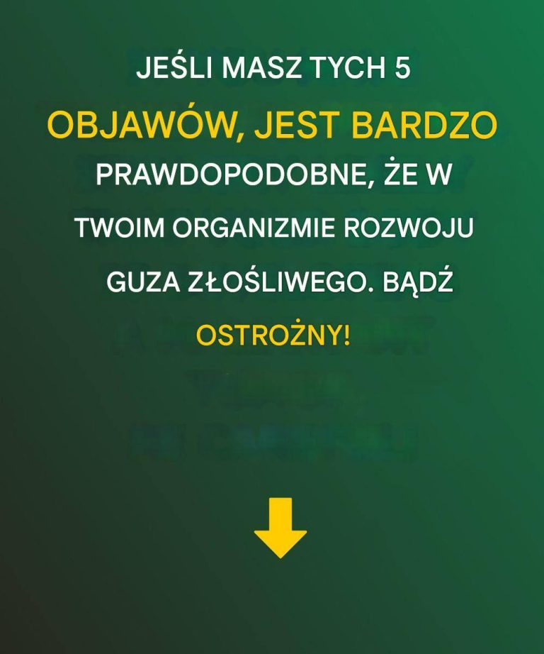 Je_li_zauwa_ysz_u_siebie_te_5_zagro_e___istnieje_du_e_prawdopodobie_stwo___e_w_poznaniu_rozwija_si__nowotw_r__Zachowaj_ostro_no___